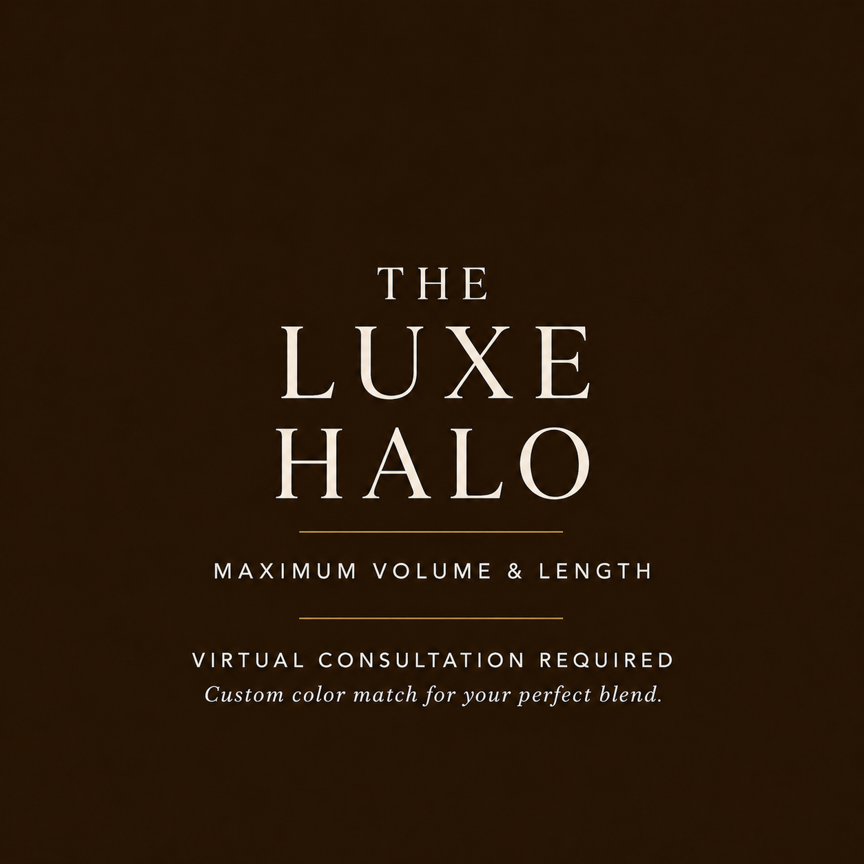The Luxe Halo